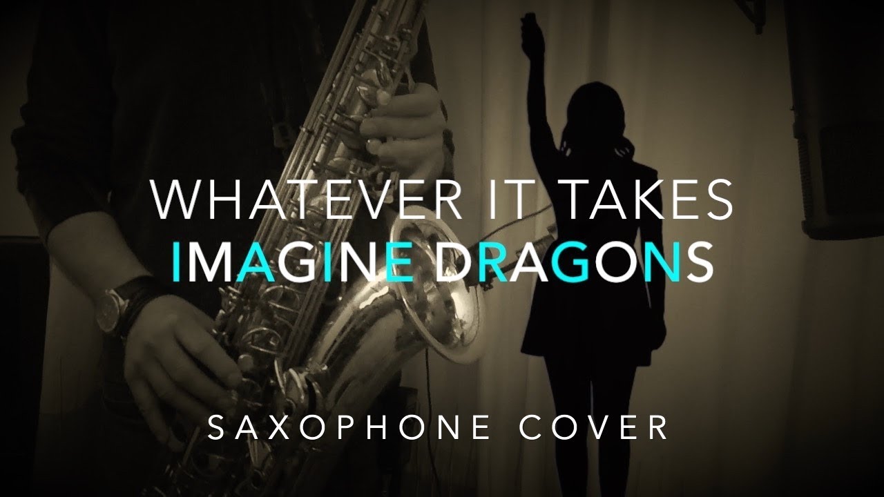 Whatever it Takes - Imagine Dragons - Saxophone cover - believer