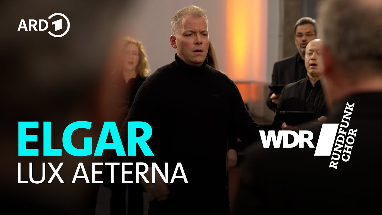 Элгар — Lux Aeterna | Филипп Ахманн | Хор радиостанции WDR