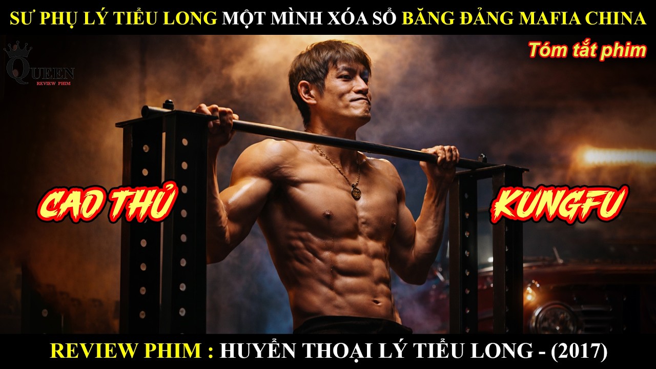 [Review Phim] Sư Phụ Lý Tiểu Long Một Mình Xóa Sổ Băng Đảng Mafia China