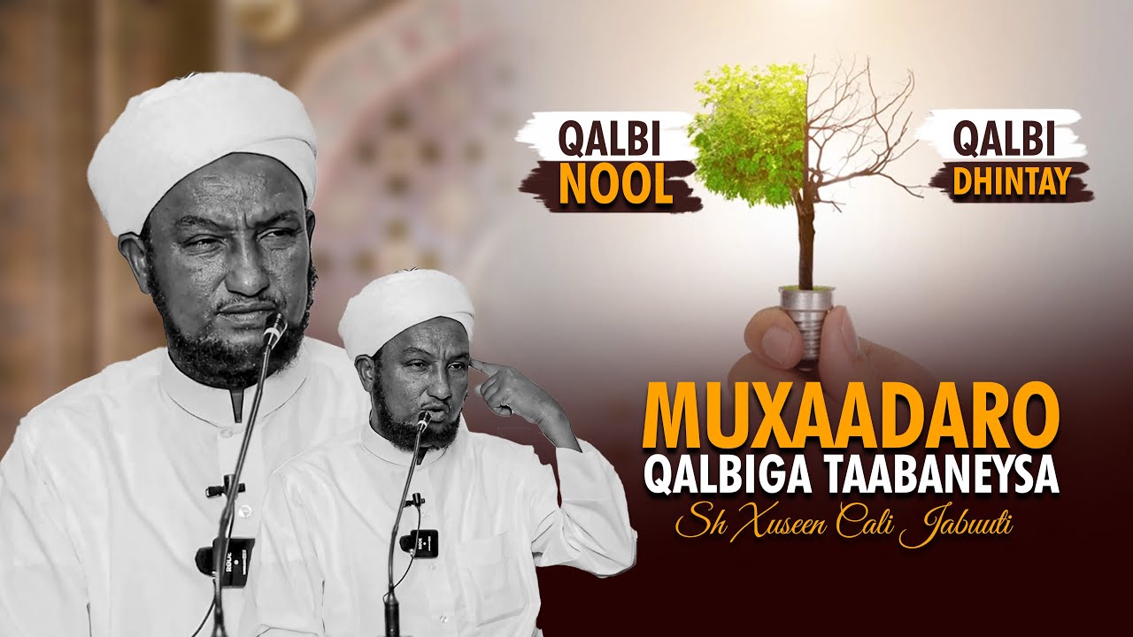 Muxaadaro Qalbiga Taabaneysa - Qalbiga Buka & Qalbi Cafimaad Qaba || Sheekh Xuseen Cali Jabuuti 2024