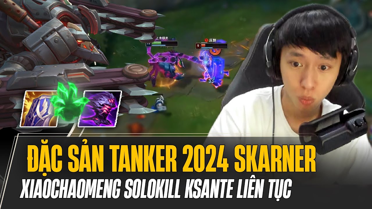 XIAOCHAOMENG VÀ ĐẶC SẢN TANKER 2024 SKARNER SOLOKILL KSANTE LIÊN TỤC LÙA CẢ TEAM ĐỊCH CỰC CHÁY