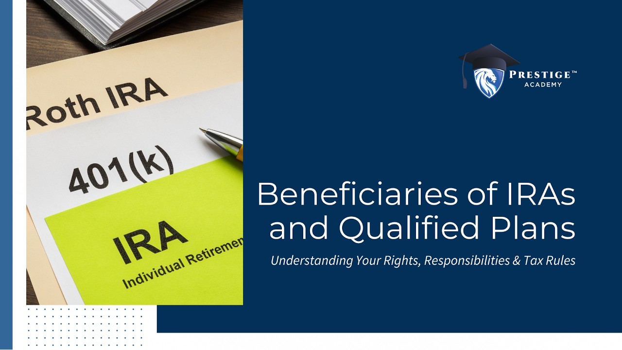Beneficiaries of IRAs and Qualified Plans: What Heirs Need to Know