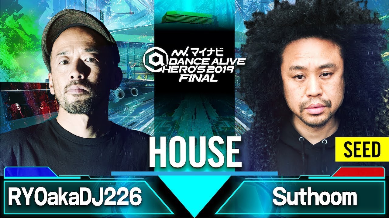RYOakaDJ226 vs Suthoom  HOUSE SEMI FINAL / マイナビDANCE ALIVE HERO'S 2019 FINAL