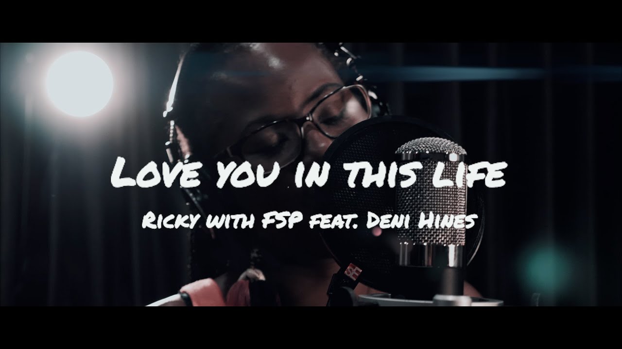 Love you in this life / Deni Hines feat. Ricky with FSP  (Official Video)