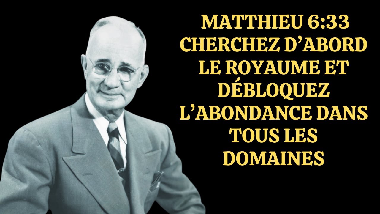 La cl&eacute; de Matthieu 6:33:Cherchez d&rsquo;abord le Royaume et d&eacute;bloquez l&rsquo;abondance dans tous les domaines
