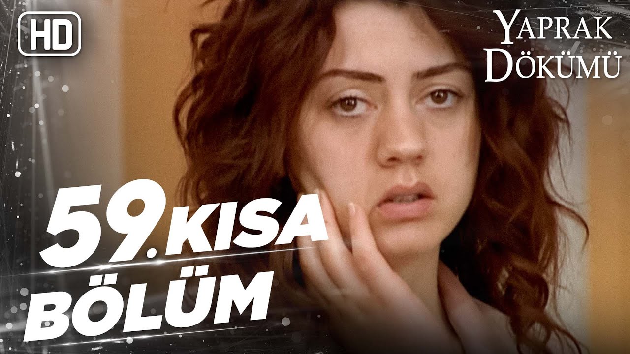 Yaprak Dökümü 59. Kısa Bölüm