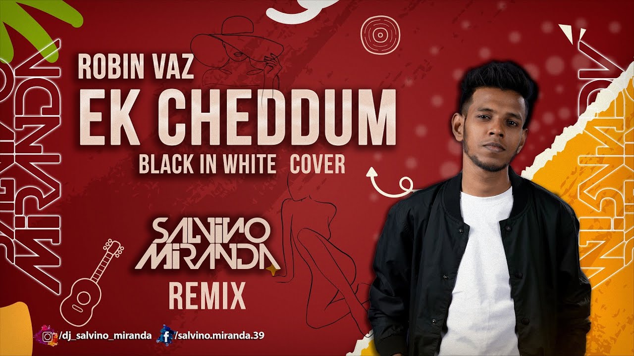 Robin Vaz | Ek Cheddum | Black IN White Cover | SaLvino Miranda Remake | Konkani Goan Medley 2025