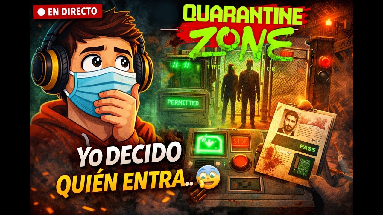 🔥 🔴 ¿ESTÁS INFECTADO? YO DECIDO 😈 | Quarantine Zone 🚨 (Directo)