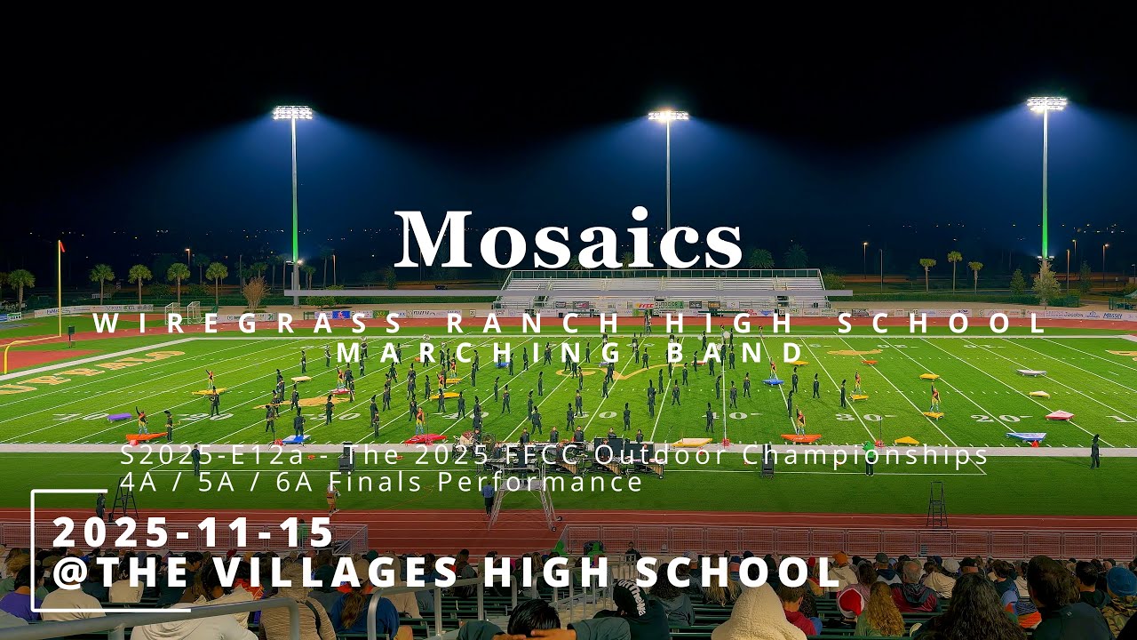 S25-E12m 2025-11-15-FFCC OUTDOOR FINALS - Mosaics - Wiregrass Ranch High School Marching Band