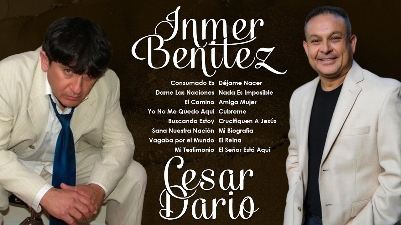 Inmer Benitez y Cesar Dario - Sus Mejores Éxitos | Mix de Alabanzas y Adoración