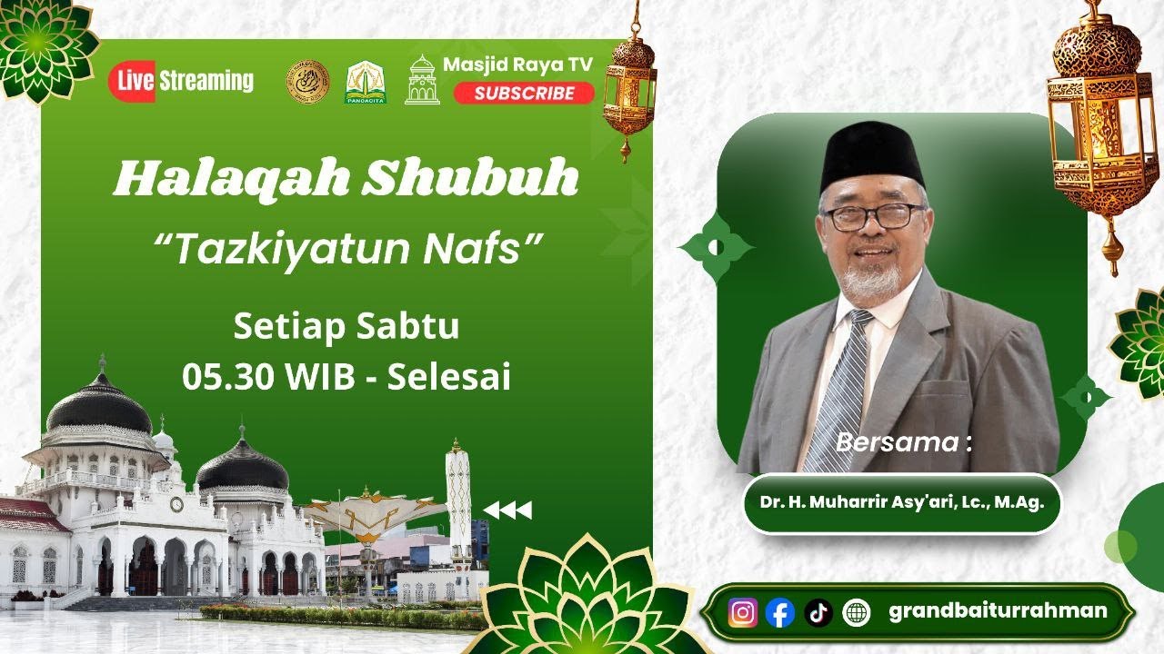Halaqah Shubuh | Masjid Raya Baiturrahman Aceh | Tazkiyatun Nafs | Dr. H. Muharrir Asy'ari, Lc., M.A
