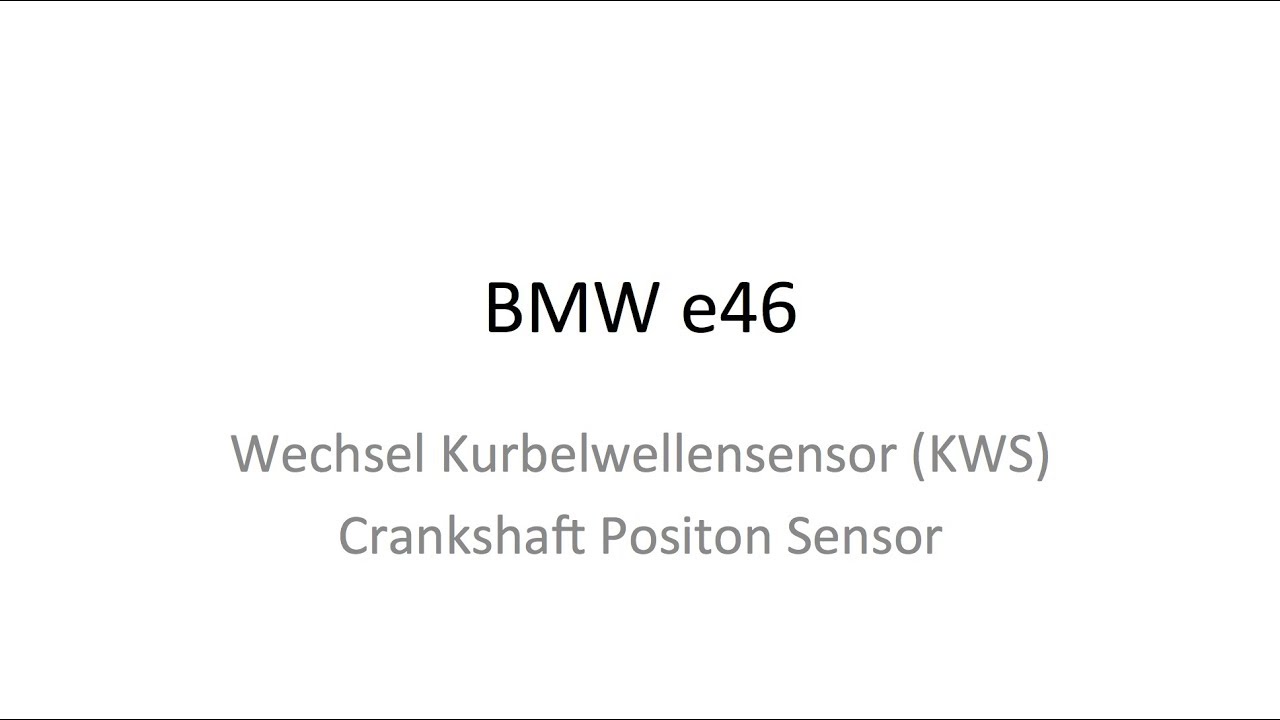 BMW e46 Wechsel des Kurbelwellensensors (KWS)