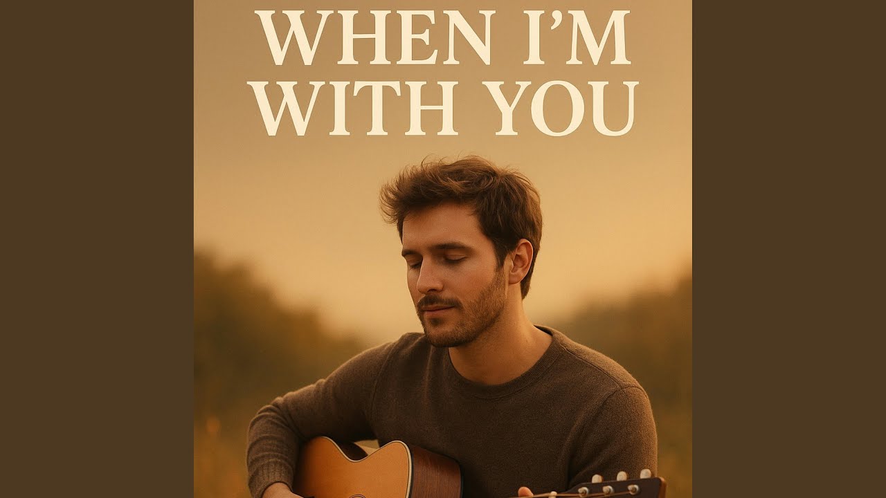 When I’m With You