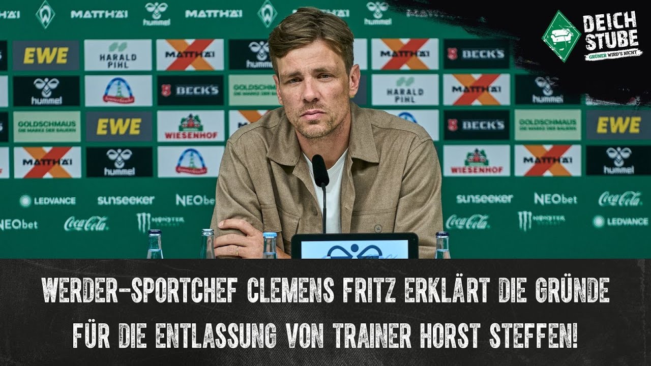 „Wir brauchen einen neuen Impuls“: Werder entlässt Horst Steffen - Clemens Fritz erklärt die Gründe!