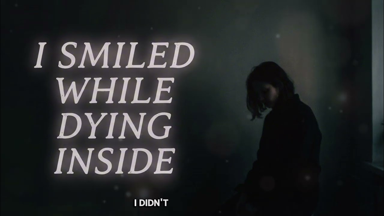 Angst Anthems-I Smiled While Dying Inside (Lyrics) || Sad Broken Heart Love Song Lyrics