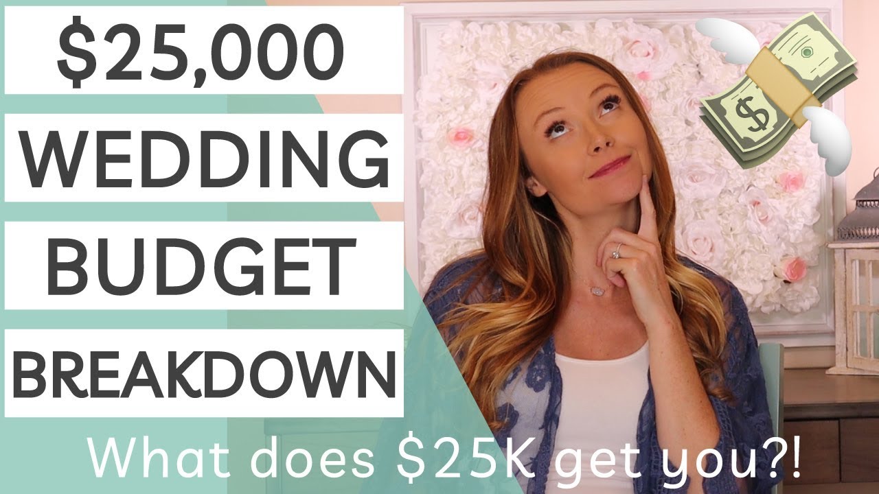 How to Breakdown a $25,000 Wedding Budget | What $25K Actually Gets You