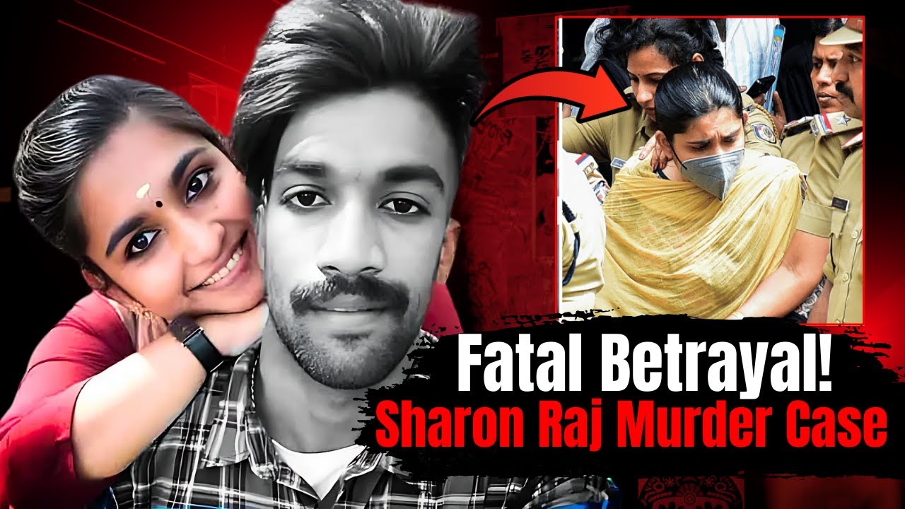 Fatal Love: The Shocking Sharon Raj Murder Case | Betrayal & Justice in Kerala Uncovered!