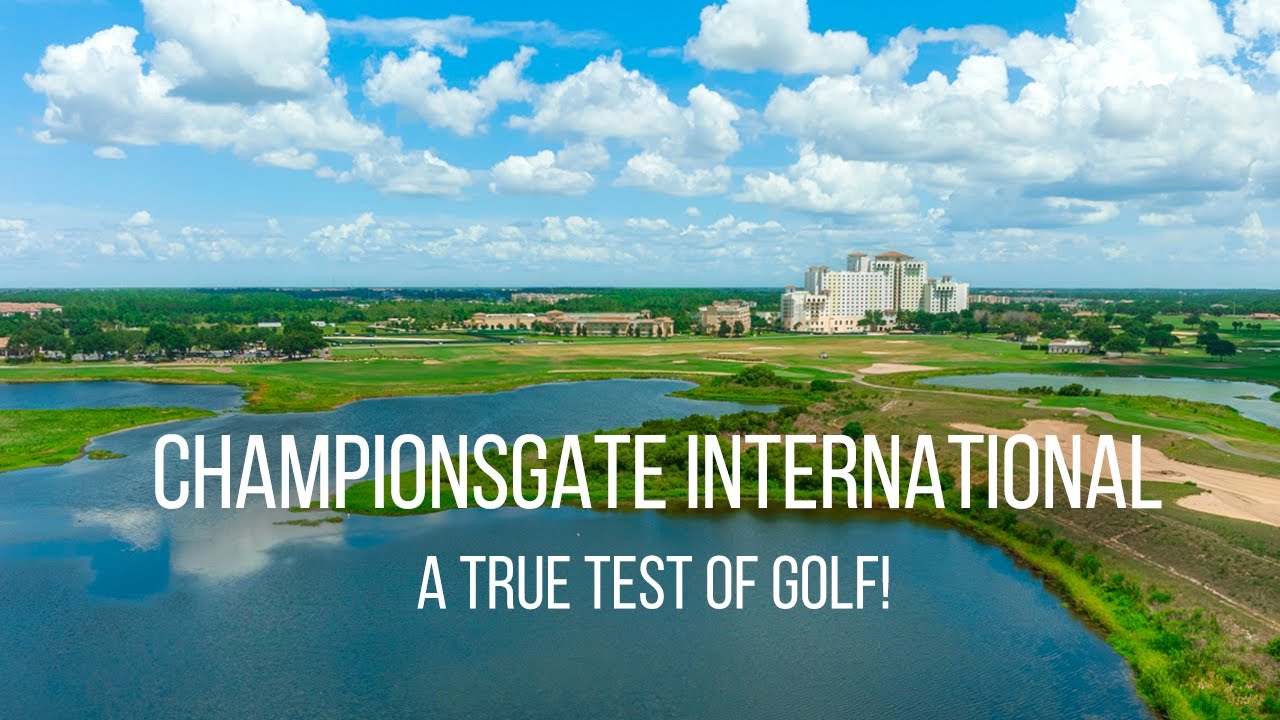 ChampionsGate International Course - Florida's Premier Golf Courses!