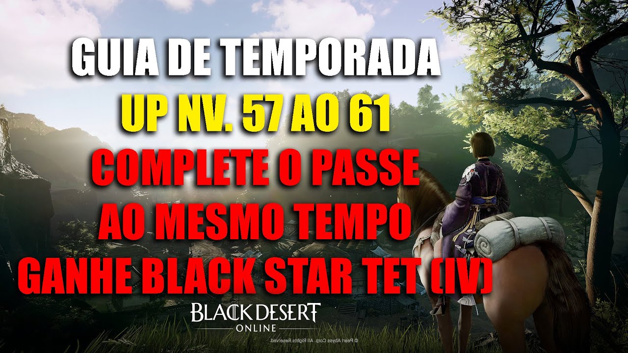 Up do Nv. 56/57 ao 61 Ganhe BS TET(IV) e Faça Passe ao Mesmo Tempo Parte 2 | Black Desert Online