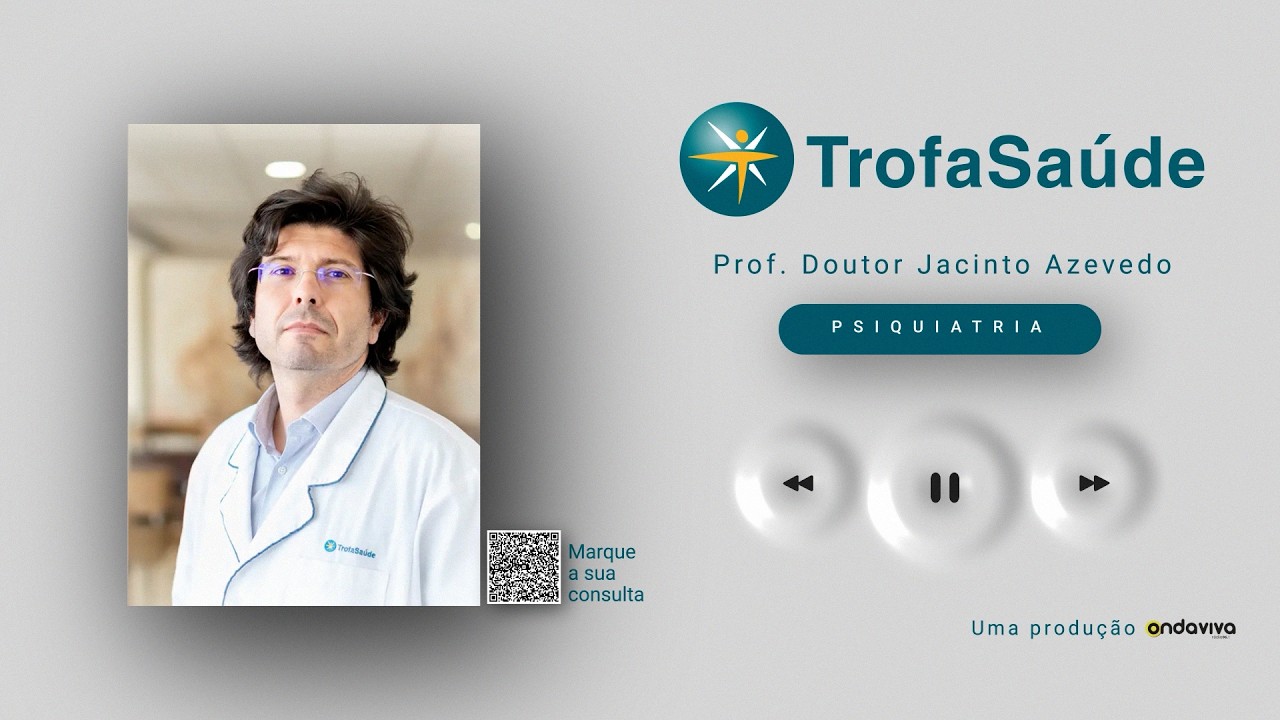 Psiquiatria | Dr. Jacinto Azevedo – Podcast Rádio Onda Viva
