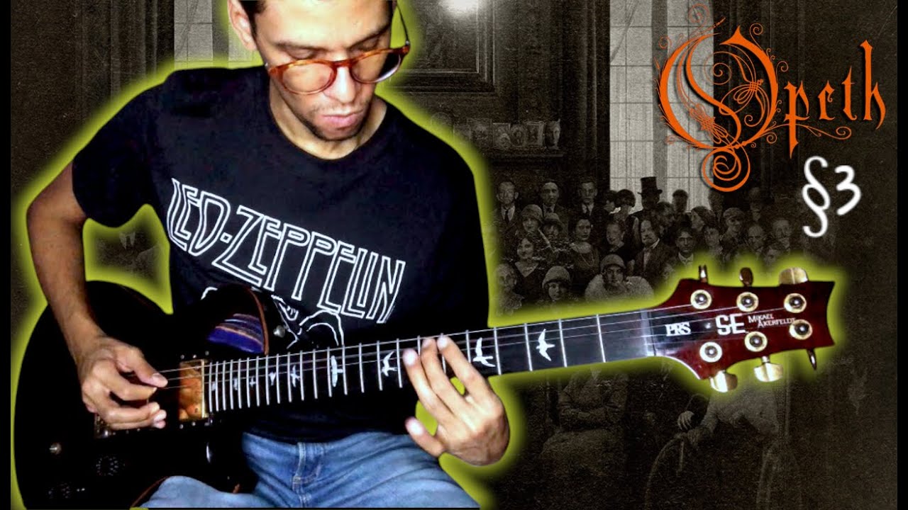 OPETH - §3 (Full Guitar Cover) // Learned by ear!