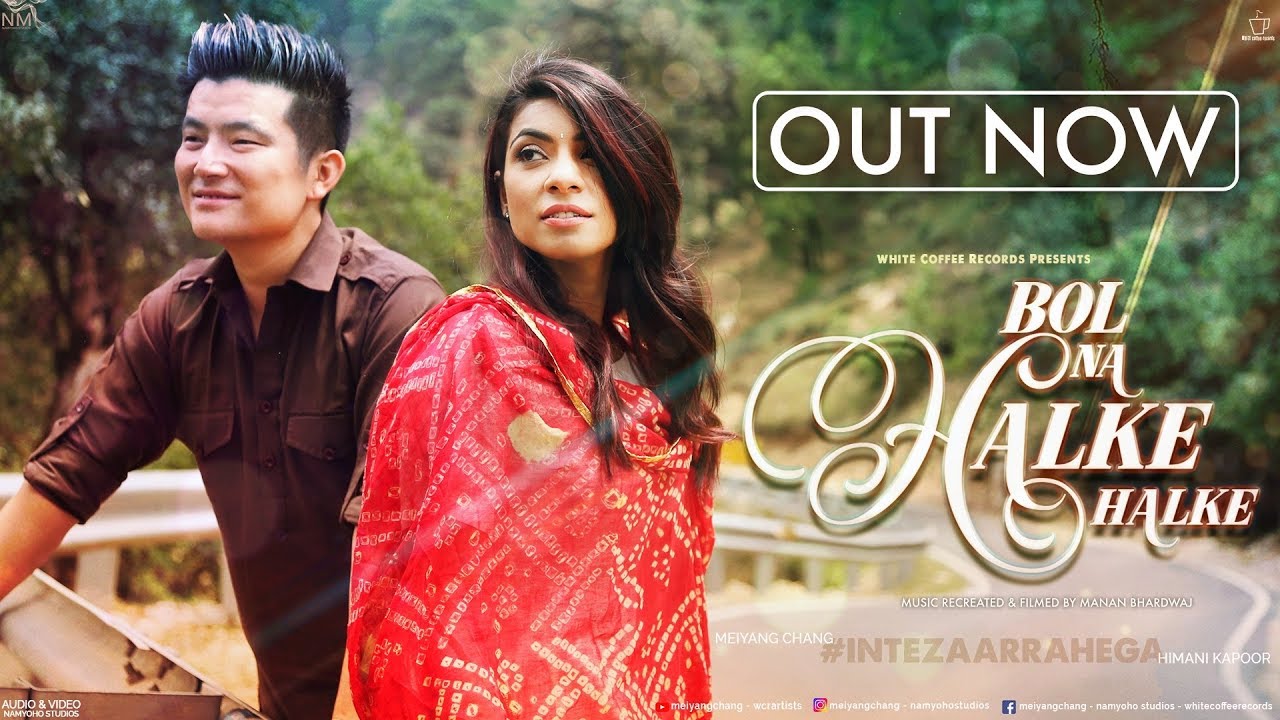 BOL NA HALKE HALKE | #IntezaarRahega Part 3 | Meiyang Chang, Himani Kapoor