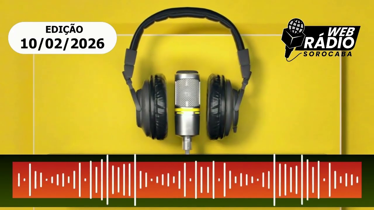 WEB RÁDIO SOROCABA - EDIÇÃO DE 10/02/2026