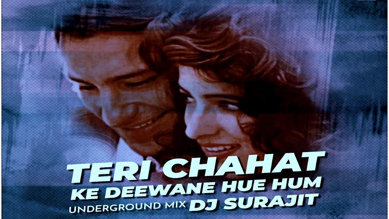 Teri Chahat Ke Deewane Hue Hum Remix Dj Surajit