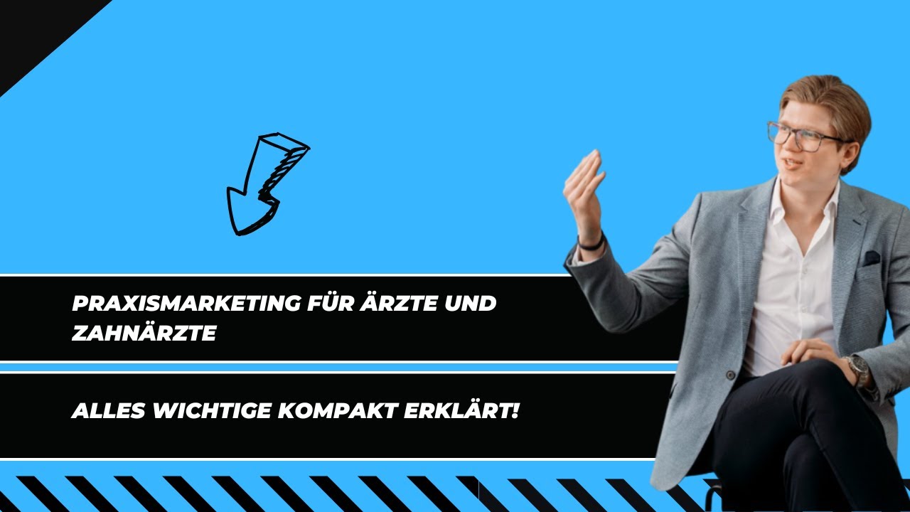 Praxismarketing f&uuml;r &Auml;rzte und Zahn&auml;rzte 2026 - Alles Wichtige kompakt erkl&auml;rt!