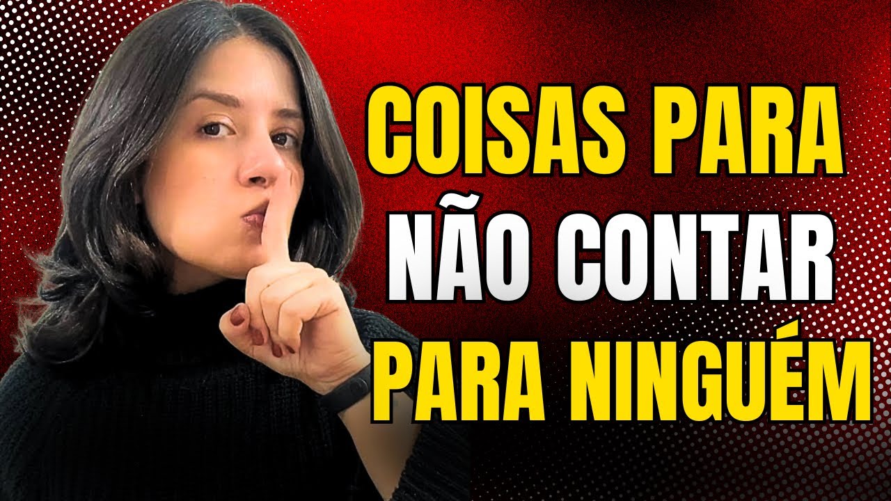 6 coisas para não contar para NINGUÉM 