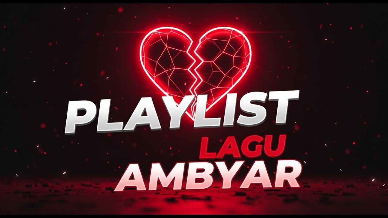 PLAYLIST LAGU AMBYAR TERPOPULER 2026