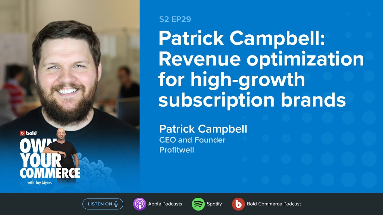 S2 Ep29 Patrick Campbell: Revenue optimization for high-growth subscription brands.