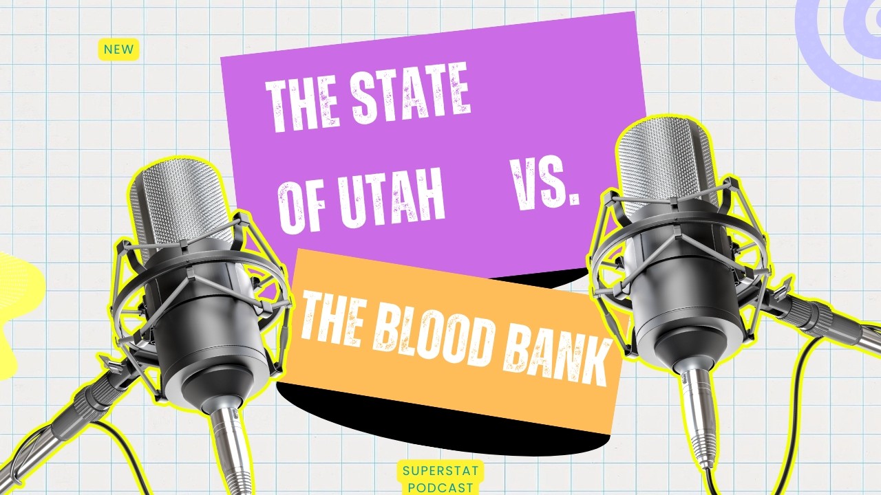 The State of Utah vs. Transfusion Medicine| SUPERSTAT Podcast