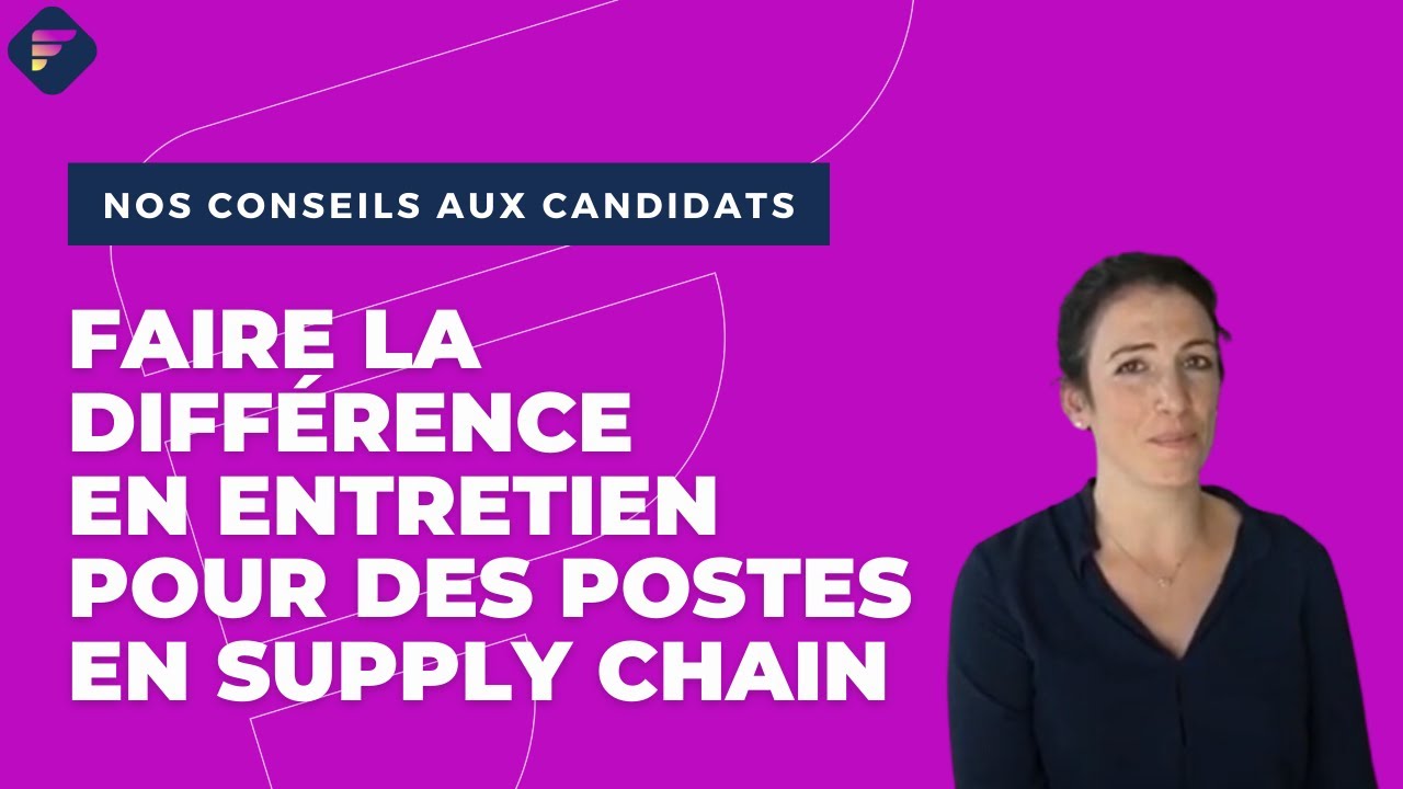 Faire la différence en entretien pour des postes en Supply Chain
