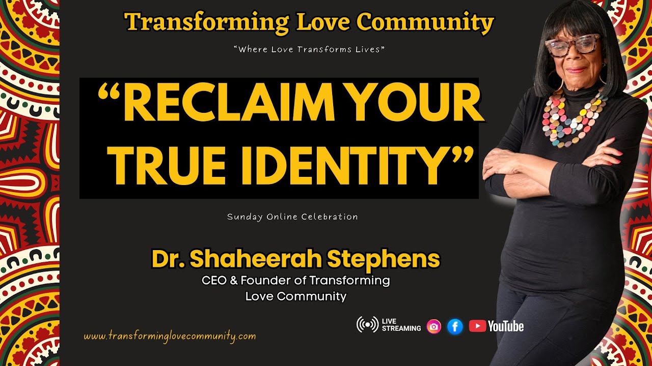 “RECLAIM YOUR TRUE IDENTITY” w/ Dr. Shaheerah Stephens