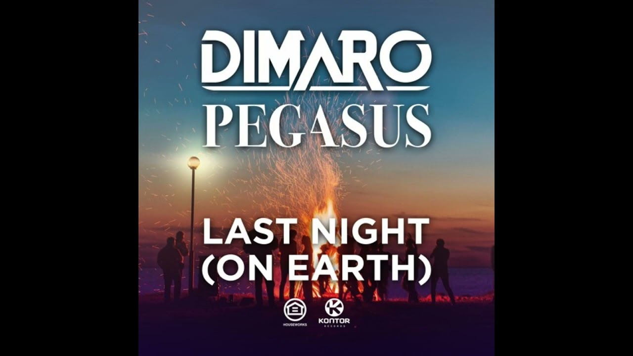 Dimaro & Pegasus  - Last Night On Earth