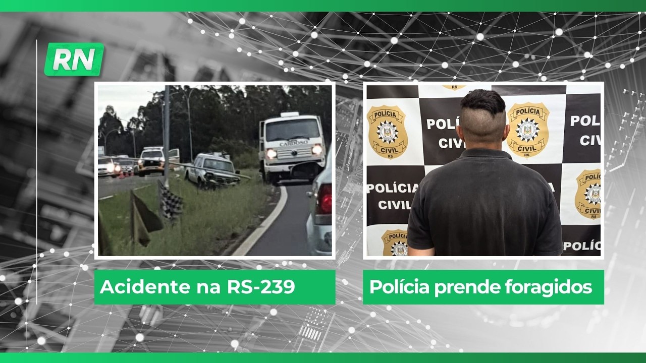 Acidente na RS-239 | Polícia prende foragidos