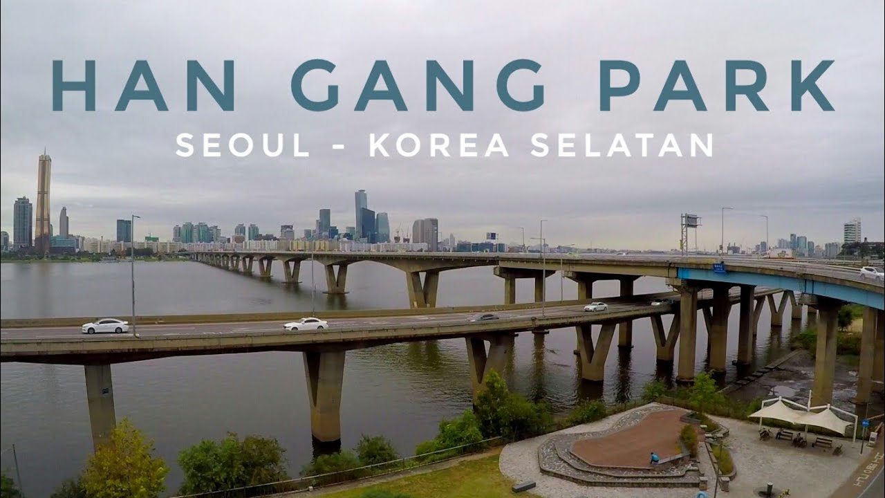 wisata seoul : han gang park
 seoul - korea selatan
