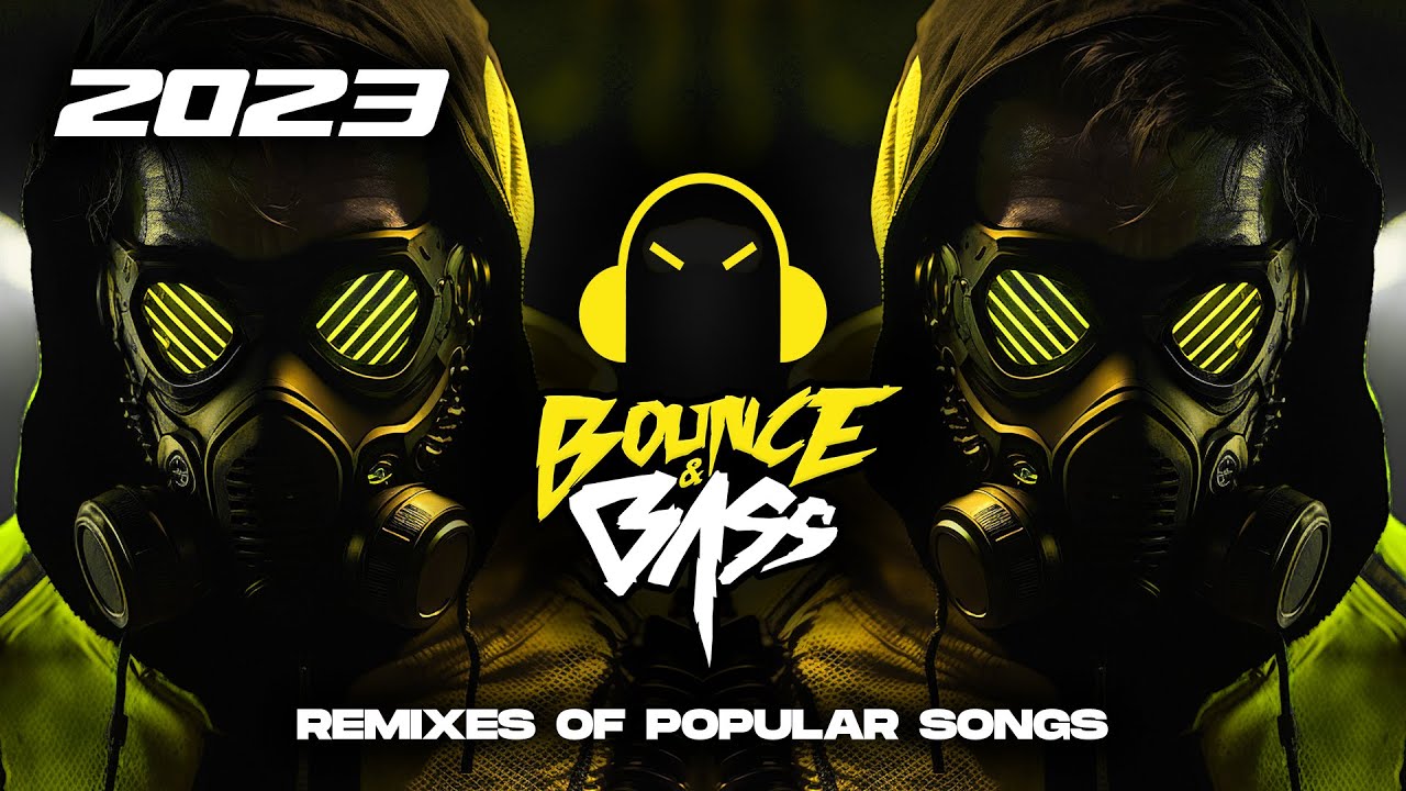 Best Music Mix 2023 🎧 EDM Remixes of Popular Songs 🎧 [Techno, Slap House, Tech House] - Bass Mix