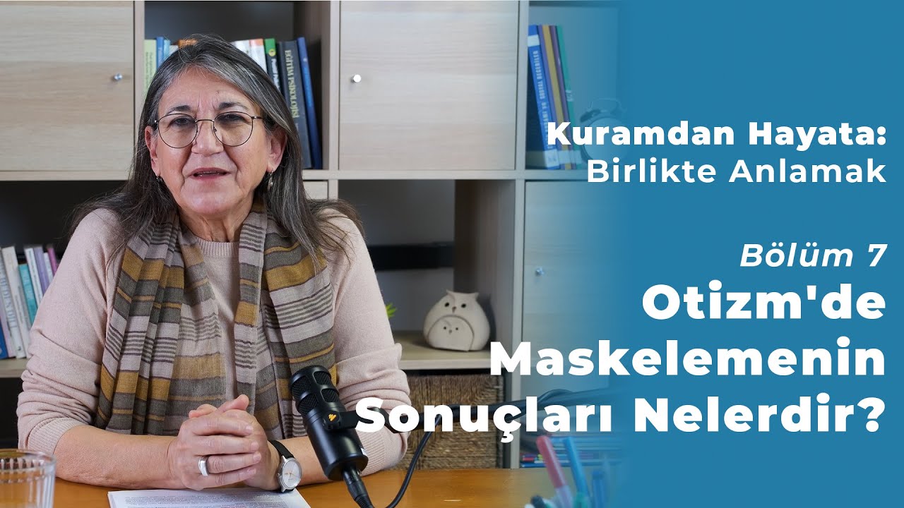 Bölüm 7 I Otizm'de Maskelemenin Sonuçları Nelerdir?