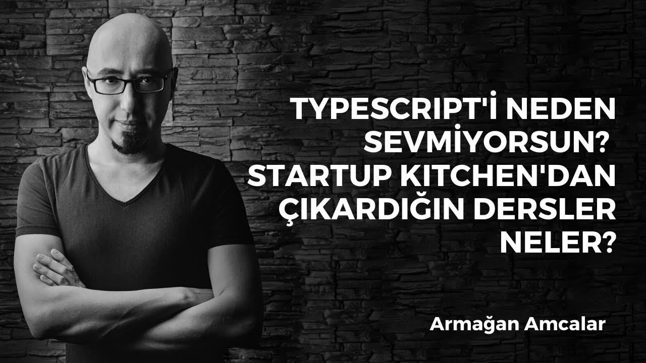 TypeScript'i neden sevmiyorsun? Startup Kitchen'dan çıkardığın dersler neler? #nesorarsan1dakika