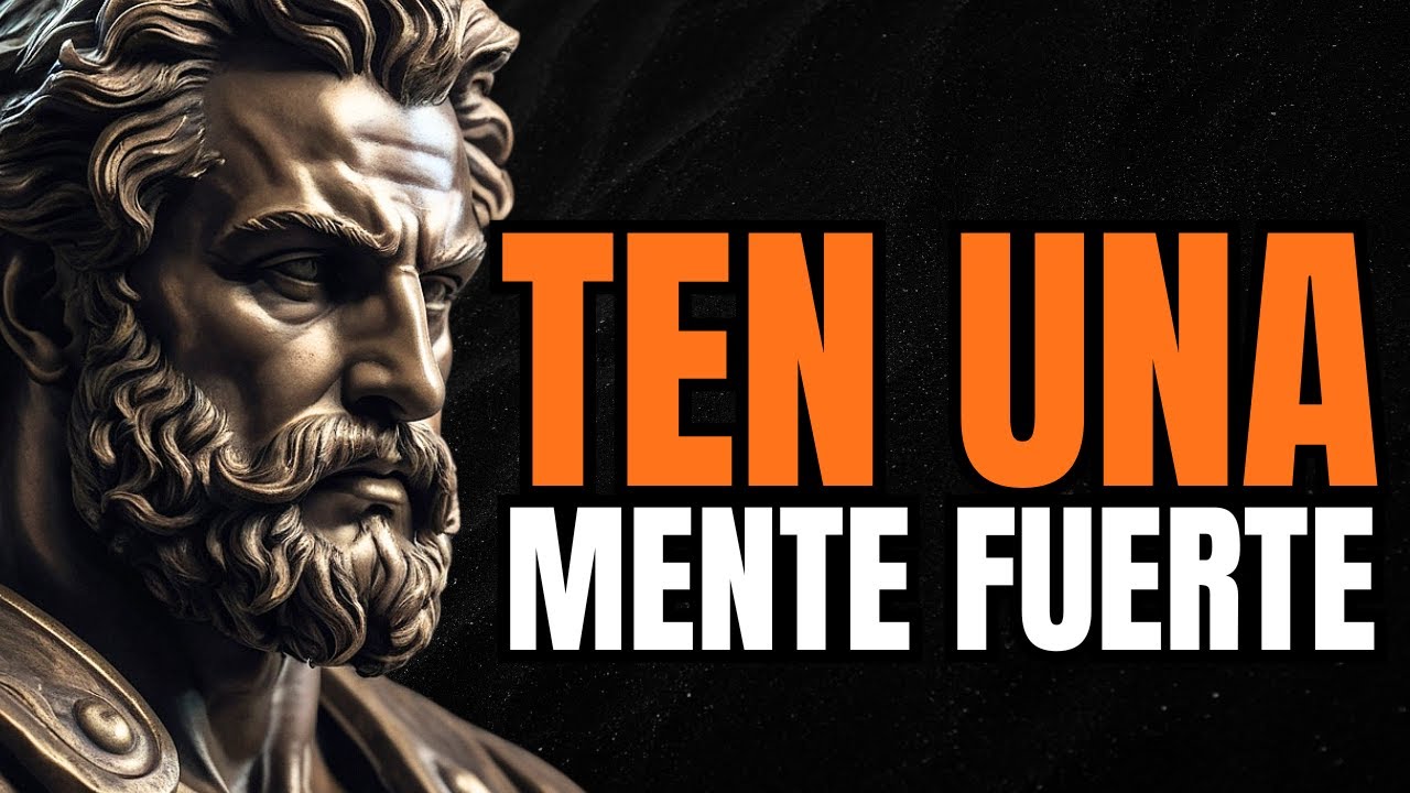 7 Claves para fortalecer una mente inquebrantable | Estoicismo