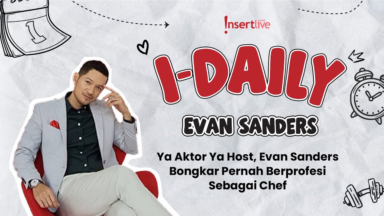 Ya Aktor Ya Host, Evan Sanders Bongkar Pernah Berprofesi Sebagai Chef