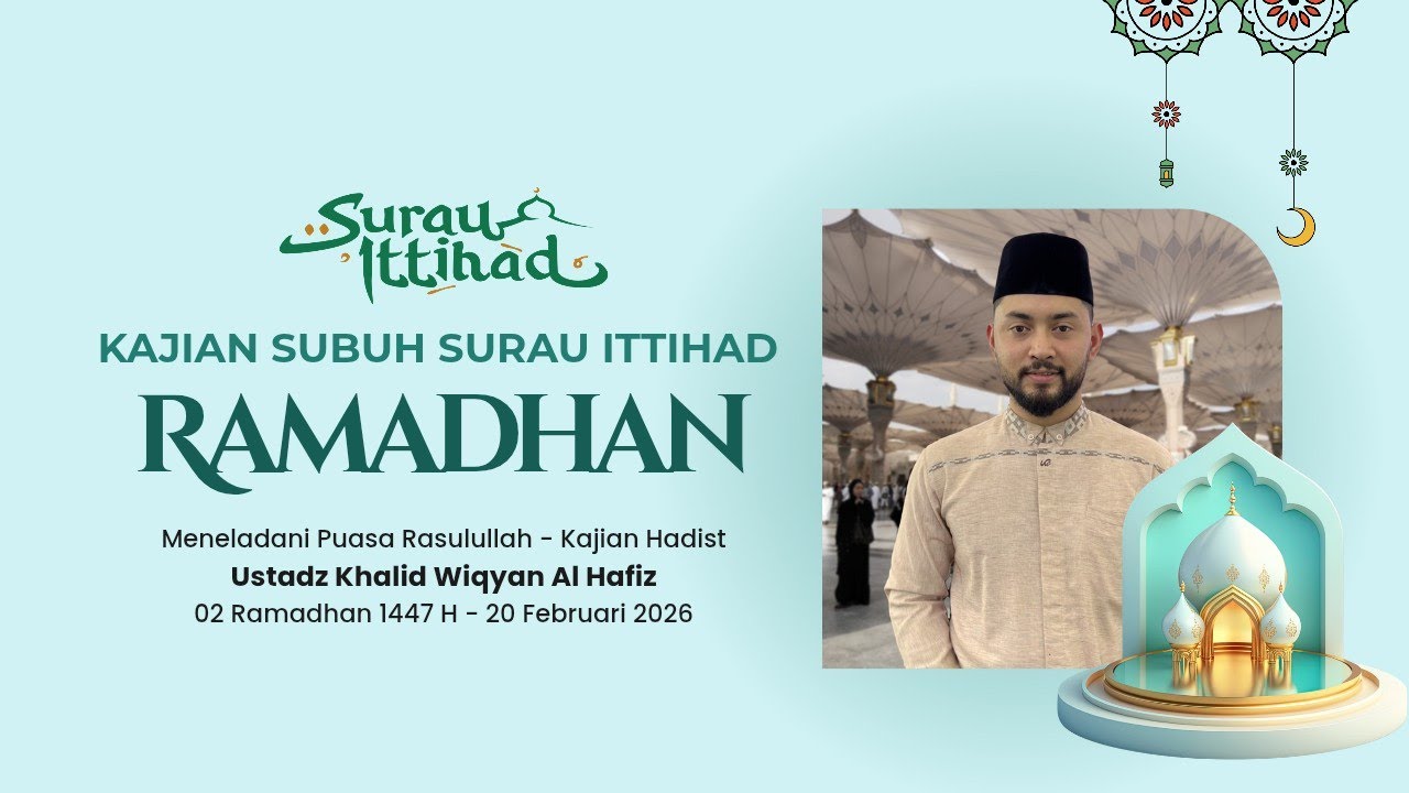 Kajian Subuh Ramadhan Surau Ittihad - Meneladani Puasa Rasulullah - Ustad Khaliq Wiqyan Al Hafiz