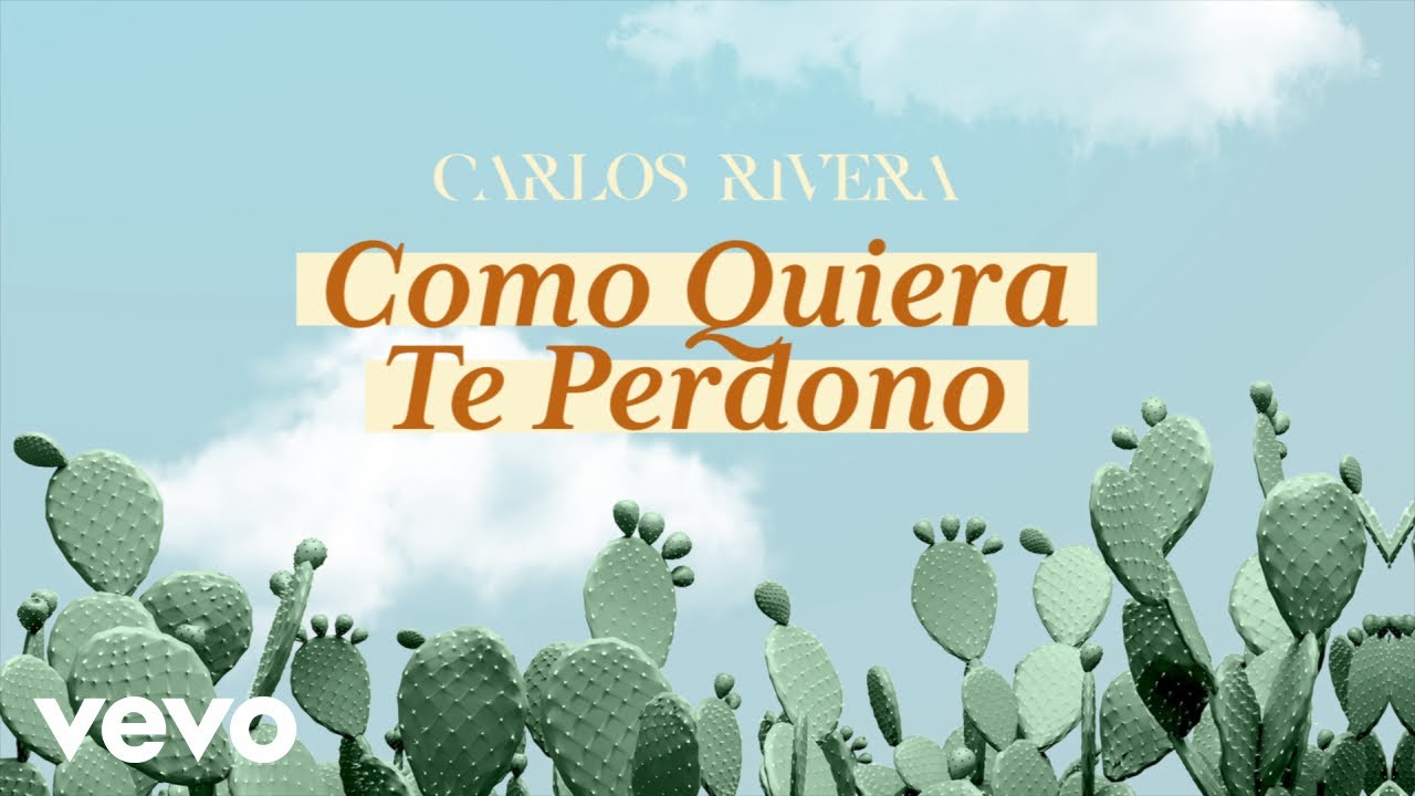 Carlos Rivera - Como Quiera Te Perdono (Lyric Video)