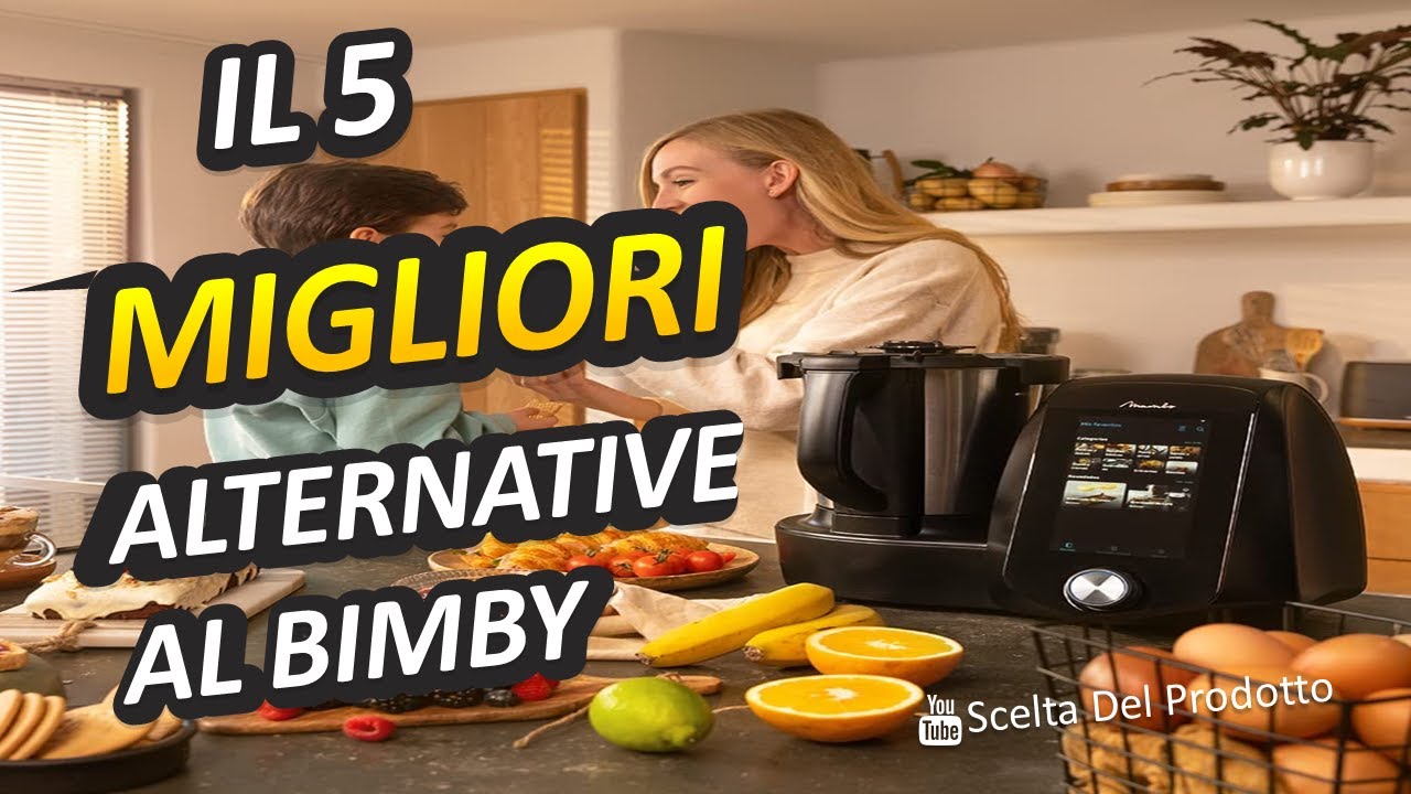 Migliori Alternative Al Bimby 2024