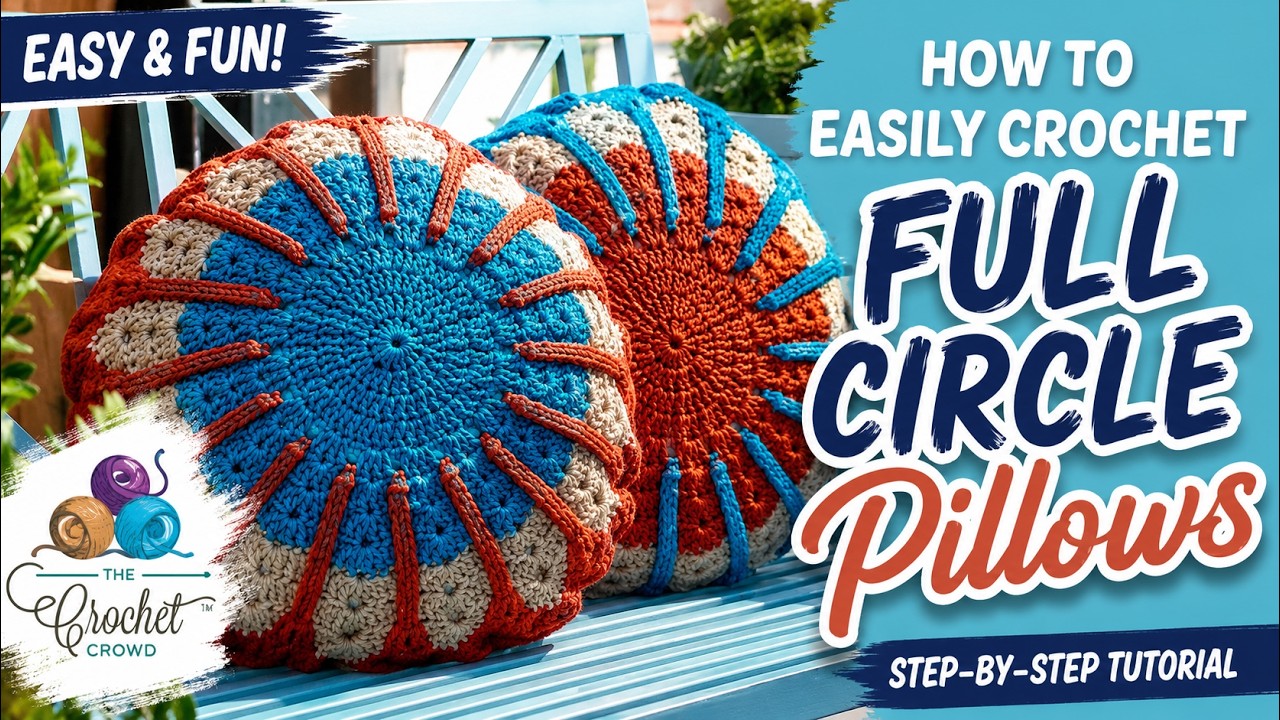How to Easily Crochet Full Circle Pillows