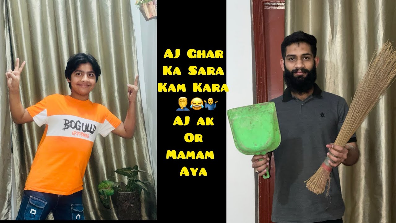 AJ GHAR KA SARA KAM KARNA PARA