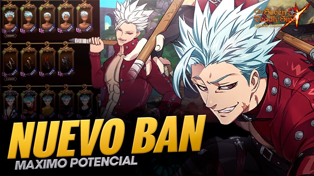¿¡SERÁ con todas las SKINS una GRAN MEJORA!? BAN Trascendente al MAXIMO POTENCIAL | 7DS: Grand Cross
