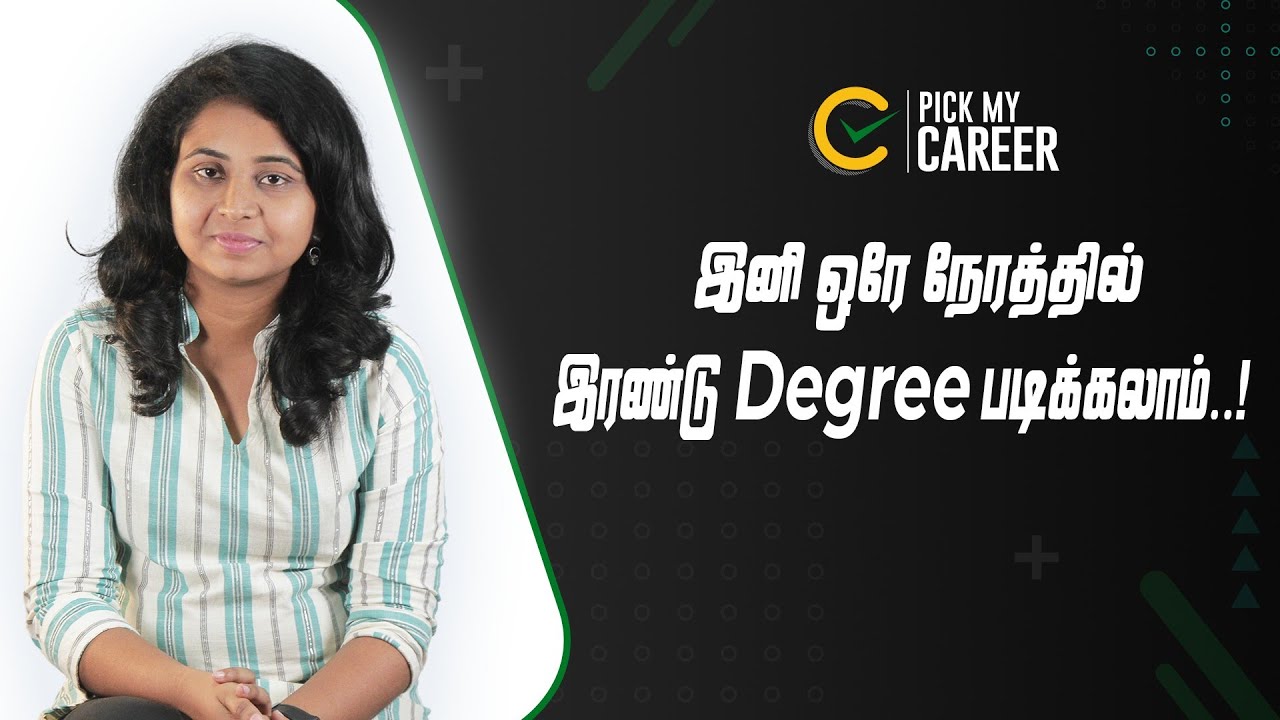 Now possible: 2 degrees from 2 universities at the same time | Tamil | PickMyCareer
